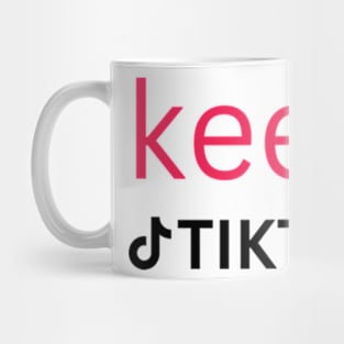 KEEP tiktoK Mug